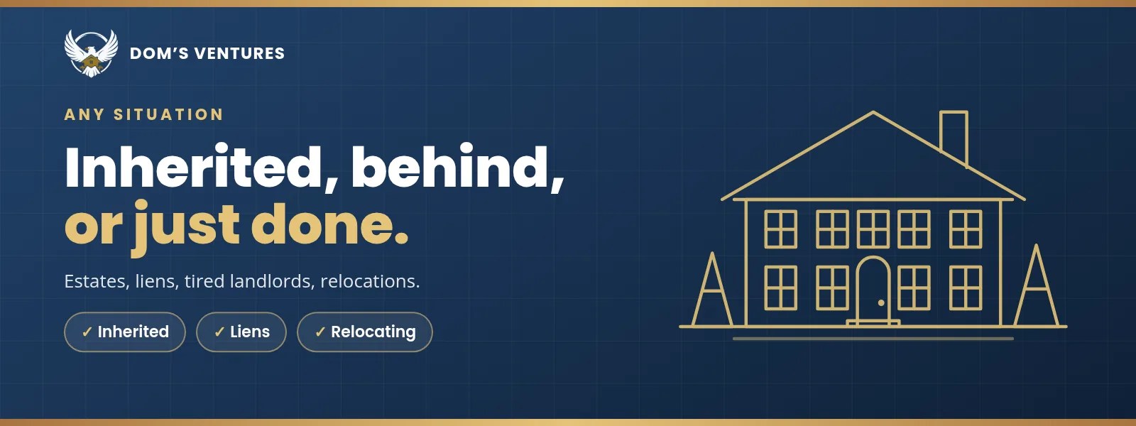 Inherited, behind, or just done. - Dom's Ventures
